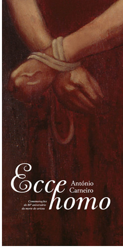 Ecce Homo, Ant&oacute;nio Carneiro 